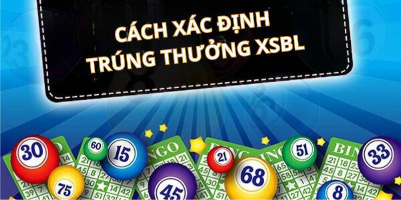 Các bước xác định trúng thưởng xổ số Bạc Liêu